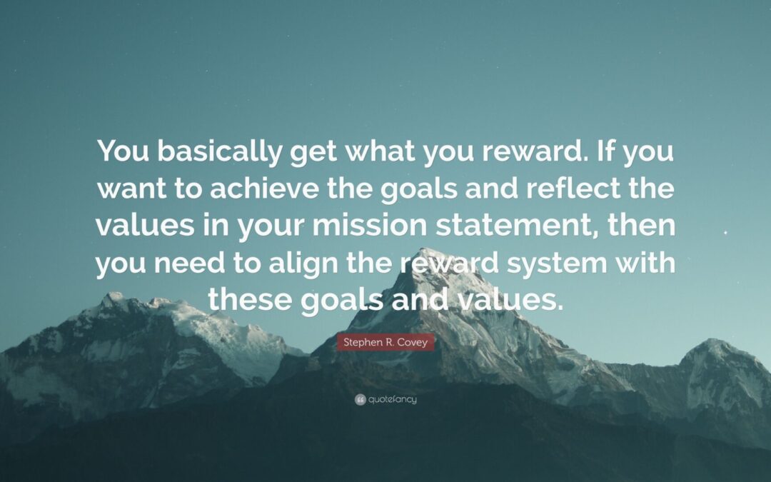 You Get What You Reward