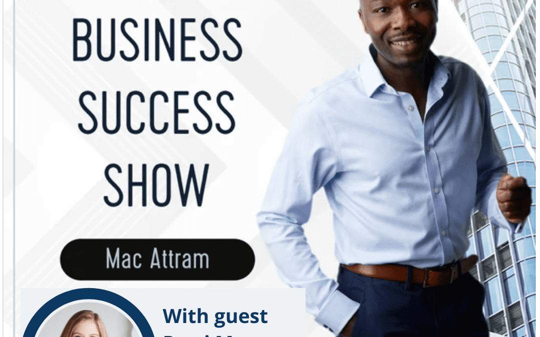 Podcast Interview: Mac Attram, The Business Success Show